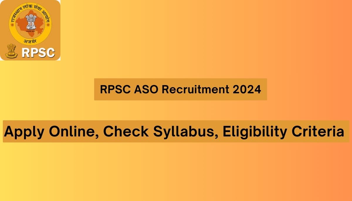 RPSC ASO Recruitment 2024 Notification Out for 43 Posts, Apply Online